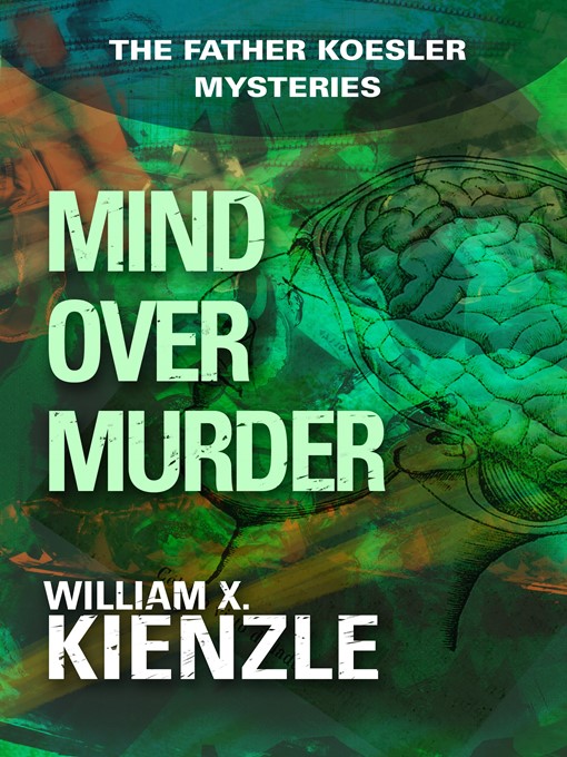 Title details for Mind Over Murder by William Kienzle - Available
